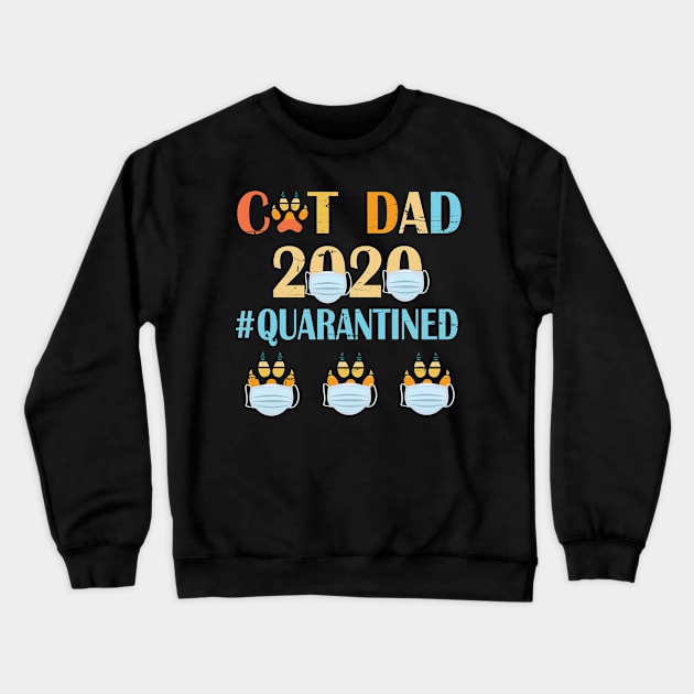 Cat Dad 2020 Quarantined Happy Father Parent Summer Independence July 4th Day Cat Daddy Crewneck Sweatshirt by bakhanh123